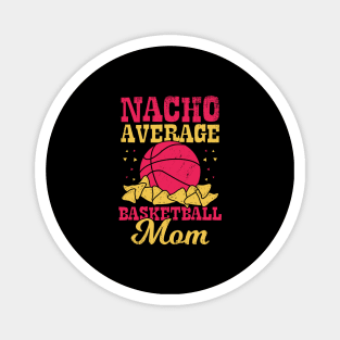 Nacho Average Basketball Mom Magnet